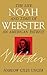 Noah Webster: The Life and Times of an American Patriot