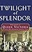 Twilight of Splendor: The C...