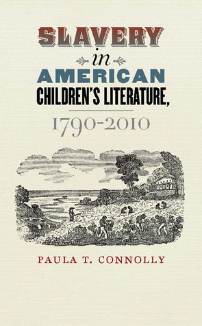 Slavery in American Children's Literature, 1790-2010 (Paperback)