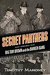 Secret Partners: Big Tom Brown and the Barker Gang