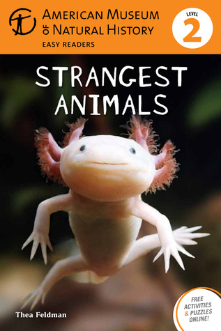 Strangest Animals (American Museum of Natural History Easy Readers, Level 2)