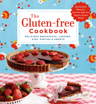 The Gluten-Free Cookbook: Delicious Breakfasts, Lunches, Kids' Parties & Sweets (Paperback)