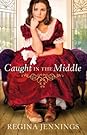 Caught in the Middle (Ladies of Caldwell County, #3)