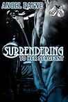 Surrendering to Her Sergeant by Angel   Payne