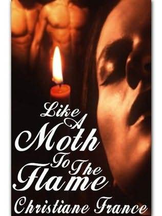 Like A Moth To The Flame (Kindle Edition)