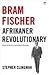 Bram Fischer  Afrikaner Revolutionary