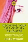 Decoding Your 21st Century Daughter by Helen Wright