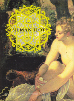 Silmän ilot: Kauneuden kulttuurihistoriaa uuden ajan alussa