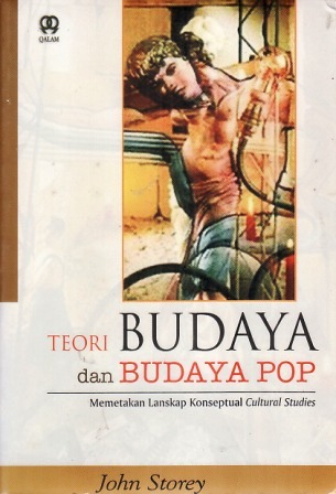 Teori Budaya dan Budaya Pop: Memetakan Lanskap Konseptual Cultural Studies