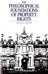 The Philosophical Foundations of Property Rights The Philosophical Foundations of Property Rights