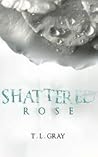 Shattered Rose