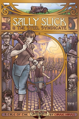 Sally Slick and the Steel Syndicate (Young Centurions, #1)