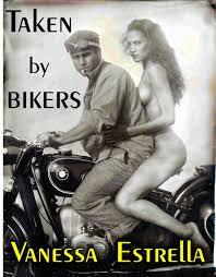 Taken by Bikers