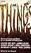 Things: Stories of Terror and Shock by Six Science-Fiction Greats