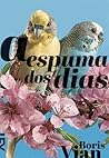 A Espuma dos Dias by Boris Vian