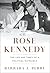 Rose Kennedy by Barbara A.  Perry