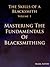 The Skills of a Blacksmith Volume I Mastering the Fundamentals