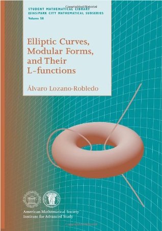 Elliptic Curves, Modular Forms, and Their L-functions (Student Mathematical Library)