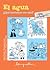 El agua: ¿Qué haríamos sin ella?