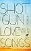 Shotgun Lovesongs