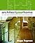 Architect Your Home: The Complete Design and Planning Reference for Home Renovation and Building Projects