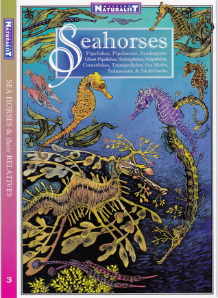 Seahorses and their Relatives (Weekend Naturalist Nature Guide Foldout #3)