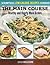 The Main Course: Healthy and Hearty Main Dishes (a Scrumptious Low-Calorie Recipes Cookbook)
