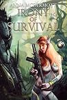 Irony of Survival by Anna McDermott Irony of Survival by Anna McDermott