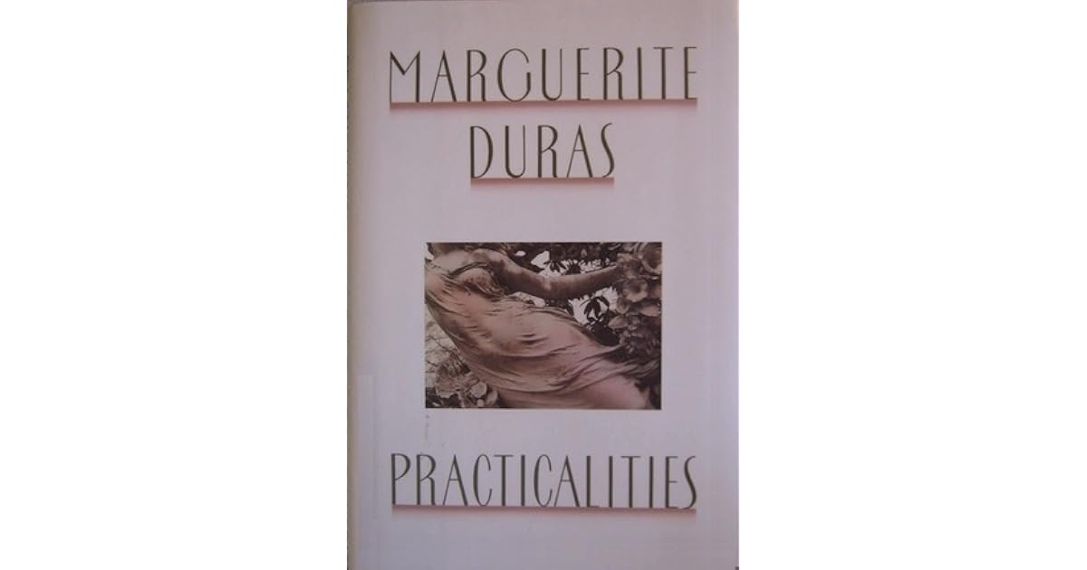 Practicalities Marguerite Duras Speaks To Jerome Beaujour
