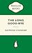 The Long Good-bye (Philip Marlowe, #6)