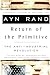 The Return of the Primitive by Ayn Rand