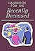 Handbook for the Recently Deceased