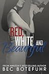 Red, White and Beautiful by Bec Botefuhr Red, White and Beautiful by Bec Botefuhr