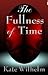 The Fullness of Time