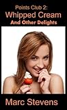 Whipped Cream And Other Delights (Points Club, #2)