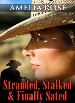 Stranded, Stalked and Finally Sated (License to Love, #1)