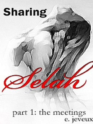 Sharing Selah Part 1: The Meetings