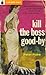 Kill the Boss Good-Bye