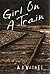 Girl on a Train by A.J. Waines