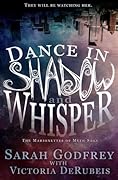 Dance in Shadow and Whisper