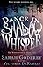 Dance in Shadow and Whisper...