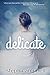 Delicate