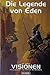 Die Legende von Eden und an...