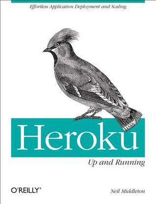 Heroku: Up and Running
