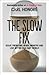 The Slow Fix: Solve Problems, Work Smarter and Live Better in a World Addicted to Speed