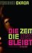 Die Zeit, die uns bleibt: Erzählungen