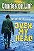 Over My Head (Wildlings, #2)