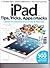 iPad Tips, Tricks, Apps & Hacks