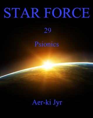 Star Force: Psionics (Star Force #29)