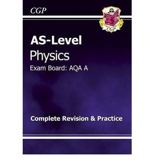 Physics: AS-Level: Exam Board: AQA A: Complete Revision & Practice